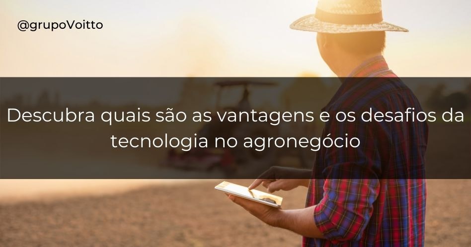 Descubra as vantagens e os desafios da transformação digital no agronegócio