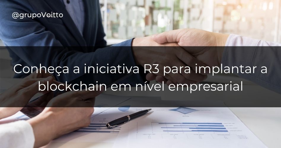 Entenda como funciona o R3 e sua aplicação junto ao blockchain corda!