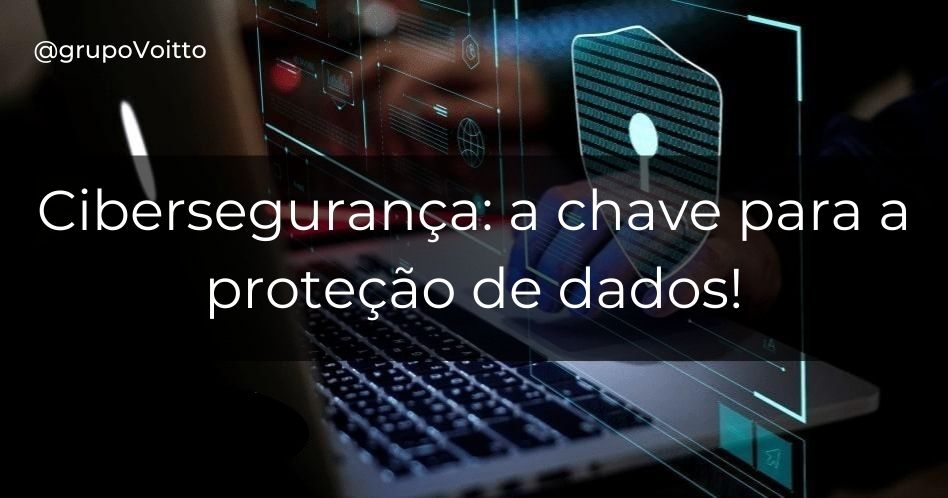 O Que é Cibersegurança E Como Proteger Seus Dados?