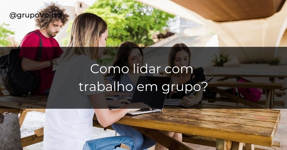 Trabalho em Grupo: descubra como lidar com atividades em equipe de forma assertiva!