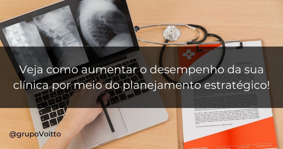 Planejamento estratégico em clínicas: veja como aumentar o desempenho da sua!