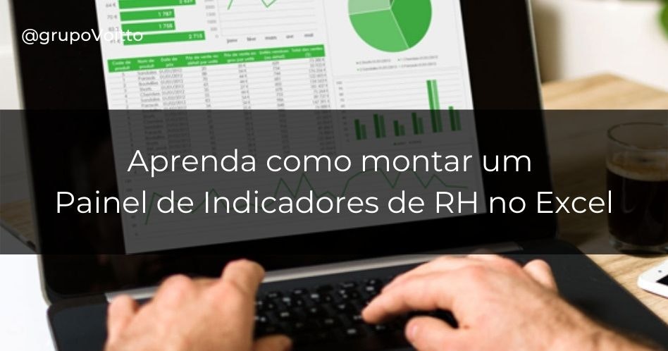 Aprenda como montar um painel de Indicadores de RH em Excel