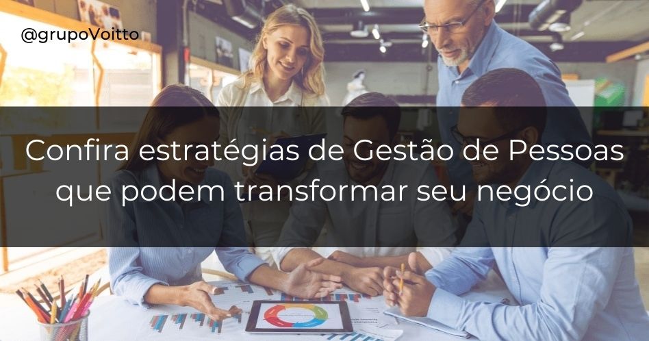 Conheça ações de gestão de pessoas capazes de transformar o seu negócio.