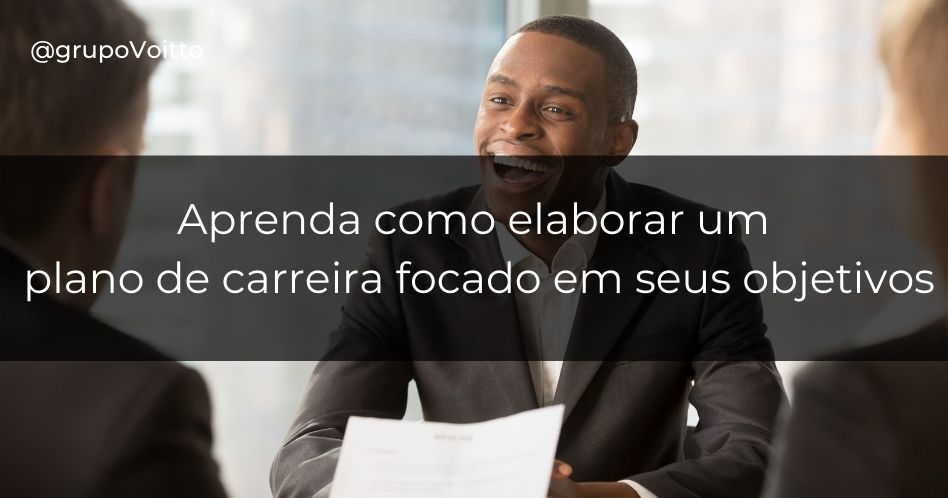 Aprenda como criar um plano de carreira focado em seus objetivos e alcance o sucesso.
