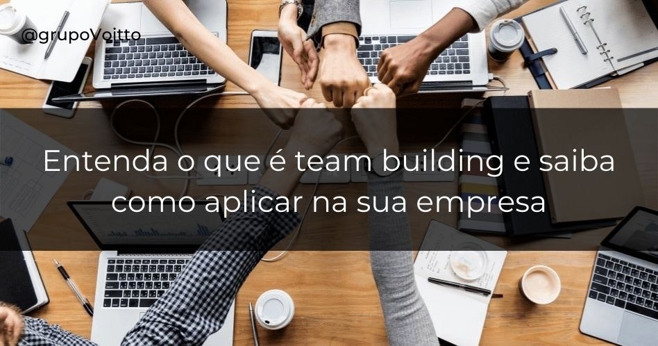 Team Building: descubra o que é e como implementá-lo em sua empresa!