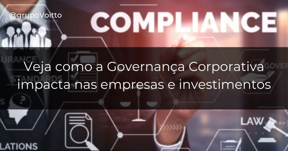 Governança Corporativa: saiba como ela impacta nas empresas e investimentos