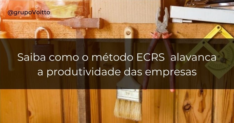 Saiba como o método ECRS alavanca a produtividade das empresas