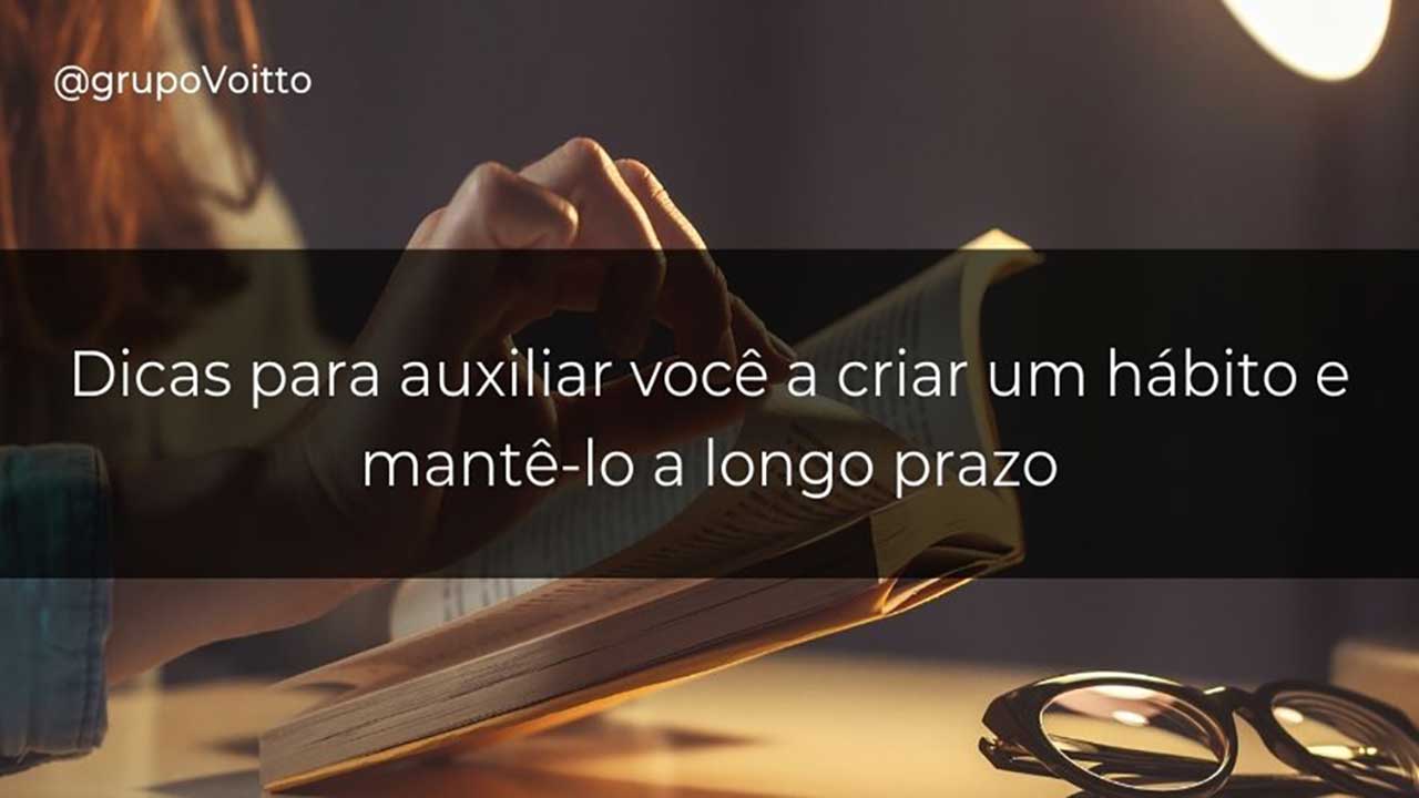 5 dicas para auxiliar você a criar um hábito e mantê-lo a longo prazo