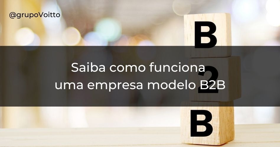 Business-to-business: Um modelo de negócio de alta lucratividade!