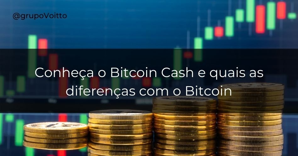 Conheça o Bitcoin Cash e quais as diferenças com o Bitcoin