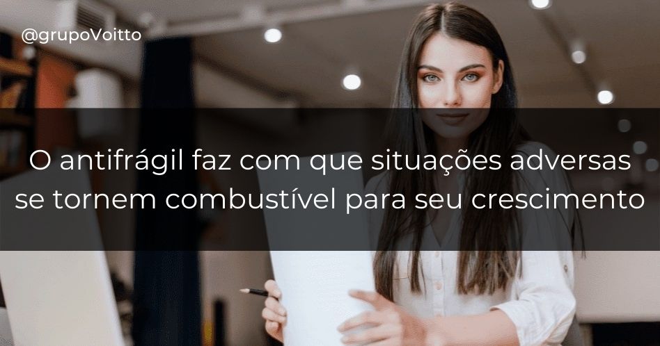 Como se tornar uma pessoa Antifrágil em 7 passos