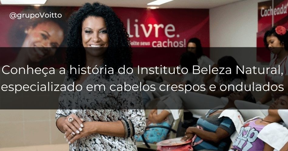 Beleza Natural: saiba como essa empresa começou