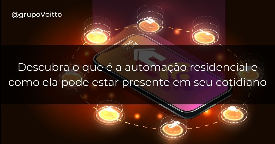 Descubra o que é a automação residencial e como ela está presente no cotidiano