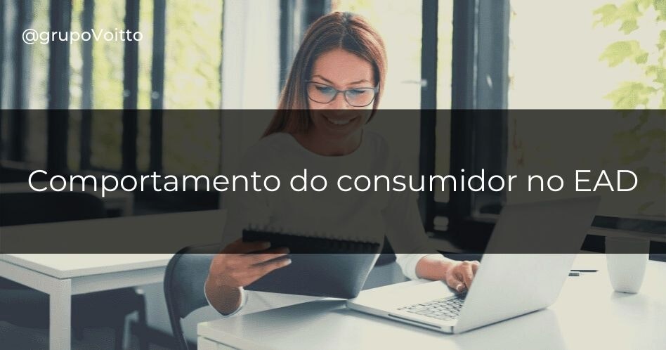 Descobertas sobre o comportamento do consumidor no EAD durante o meu mestrado