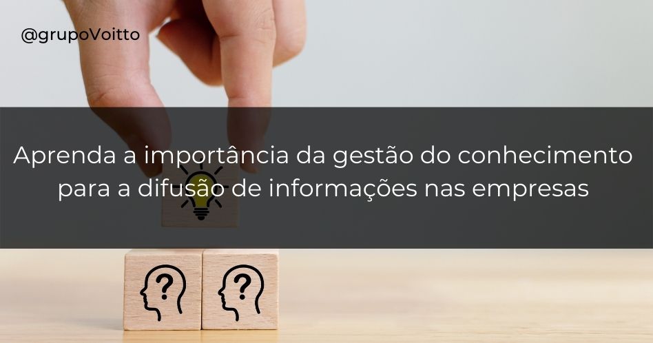 Aprenda o que é a gestão do conhecimento e sua importância para a difusão da informação nas empresas