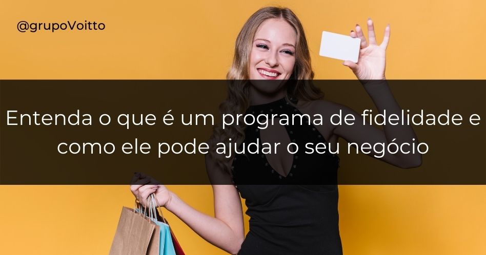 Programa De Fidelidade: O Que é, Benefícios E Como Montar Um?