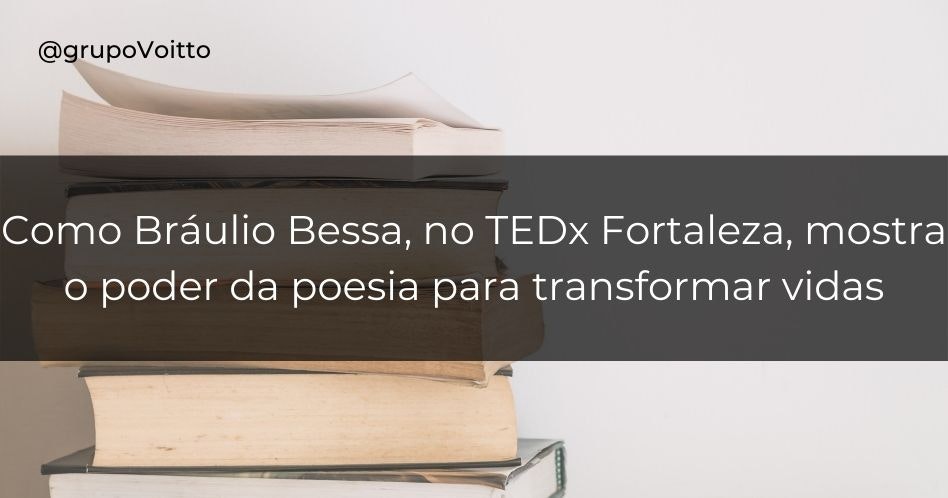 Como Bráulio Bessa, no TEDx Fortaleza, mostra o poder da poesia para transformar vidas