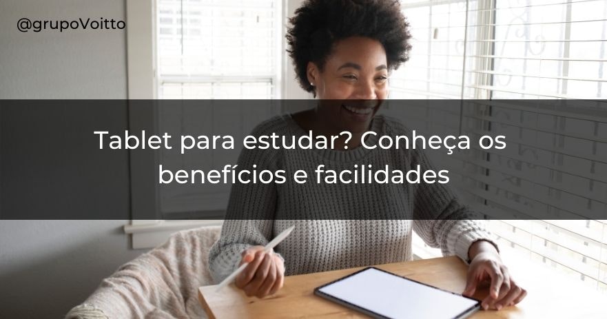 Conheça os principais benefícios para usar um tablet de estudo!