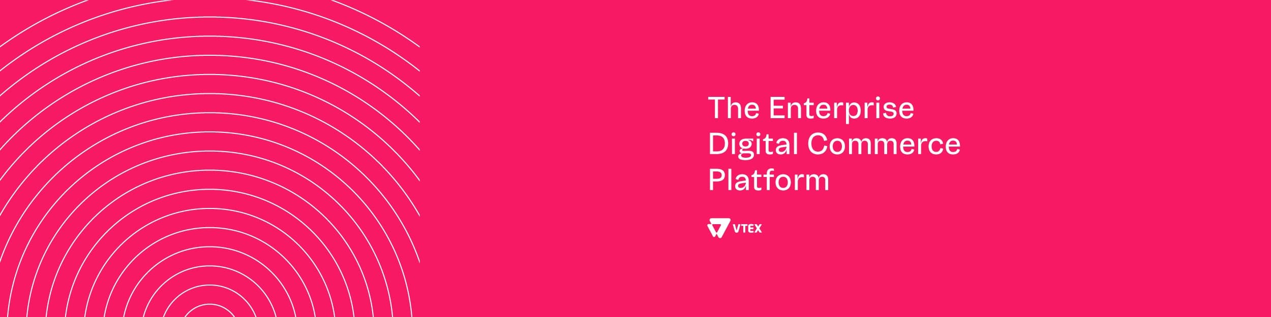 Banner rosa da Vtex com o slogan, the enterprise digital commerce platform.