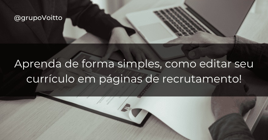 Aprenda de forma simples, como editar seu currículo em páginas de recrutamento! Aprenda de forma simples, como editar seu currículo em páginas de recrutamento!