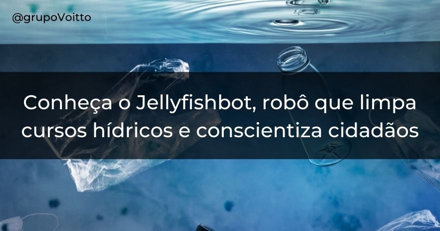 Conheça o Jellyfishbot, robô que limpa cursos hídricos e conscientiza cidadãos