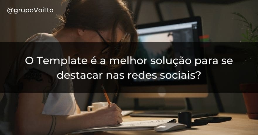 O Template é a melhor solução para se destacar nas redes sociais?