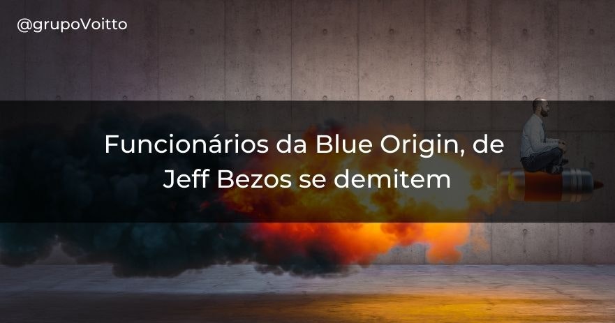 Funcionários da Blue Origin, de Jeff Bezos se demitem