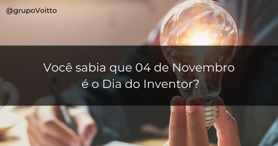 Conheça agora o Dia do Inventor e veja sua importância!