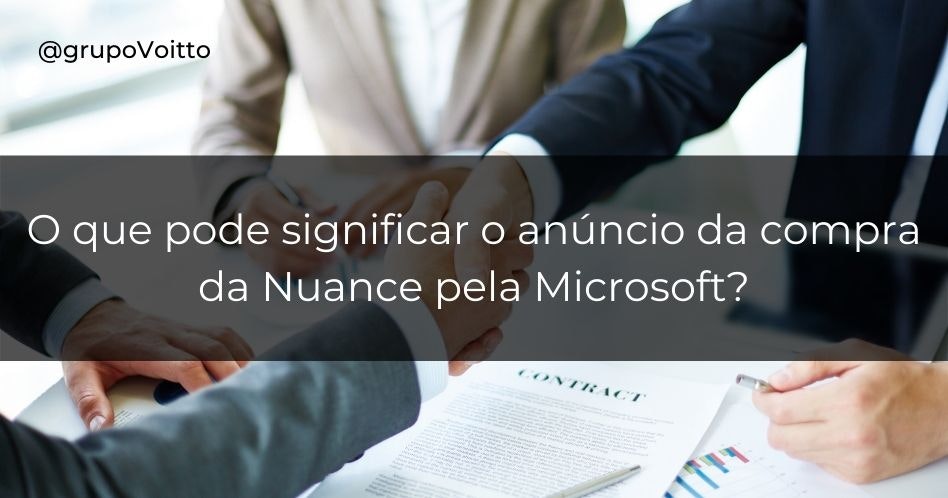 O que pode significar o anúncio da compra da Nuance pela Microsoft?