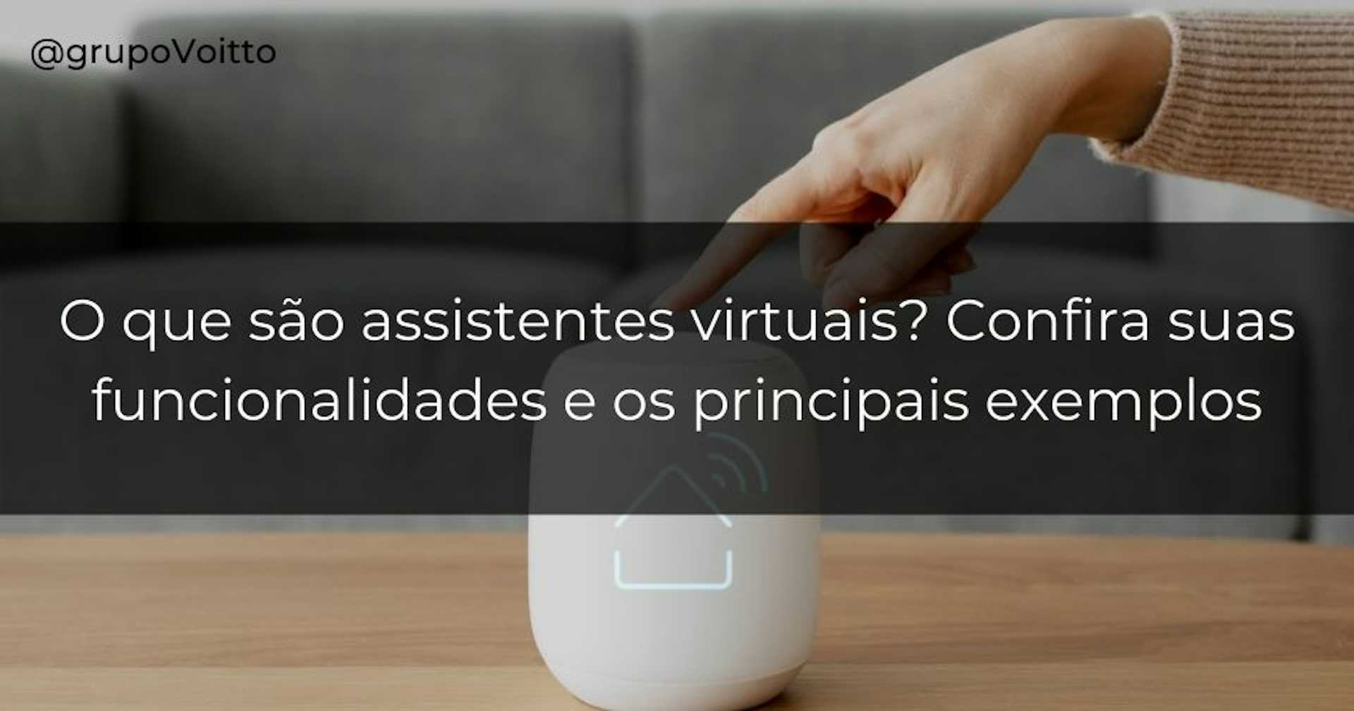 O Que São Assistentes Virtuais Confira Suas Funcionalidades 3673