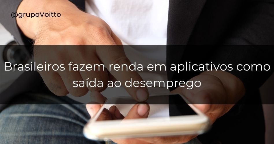 Brasileiros fazem renda em aplicativos como saída ao desemprego