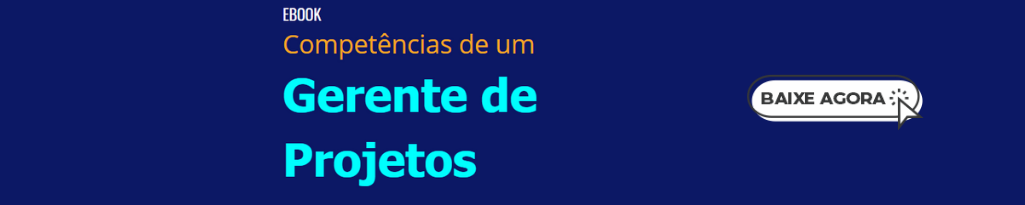 Banner do ebook Competências de um Gerente de Projetos.