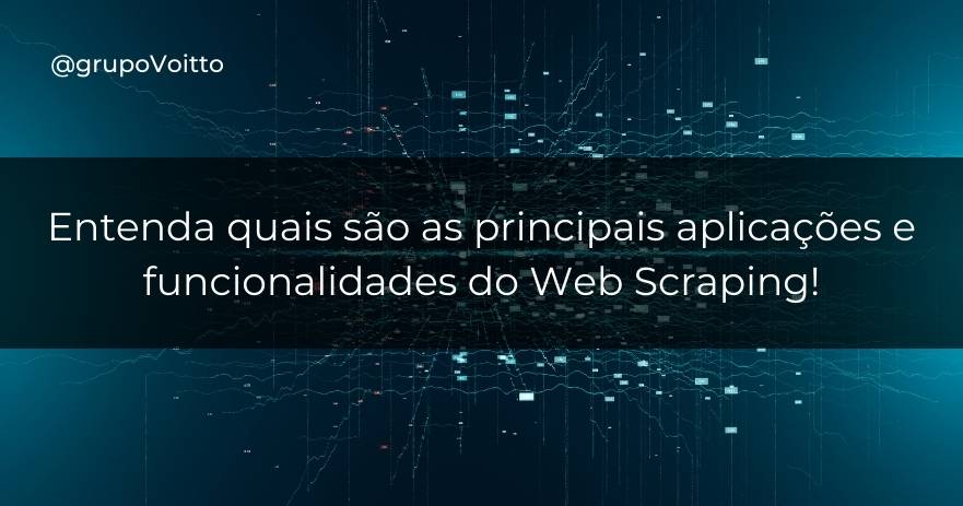 Web Scraping: veja como usar a coleta de dados a seu favor!