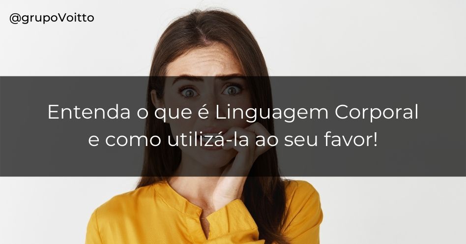 Linguagem Corporal Aprenda O Que é E Qual Sua Importância 6444