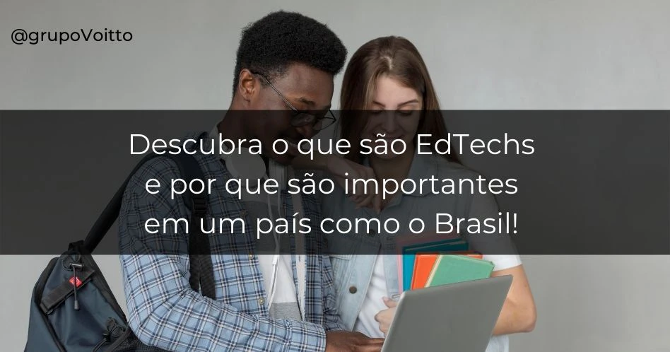 Descubra o que são EdTechs e por que são importantes em um país como o Brasil! Descubra o que são EdTechs e por que são importantes em um país como o Brasil!