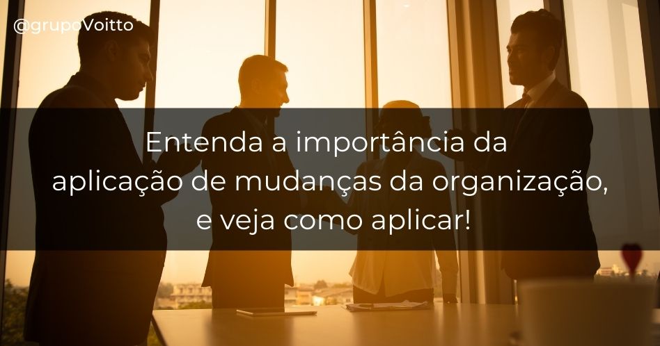 Entenda como você pode facilitar mudanças da organização!