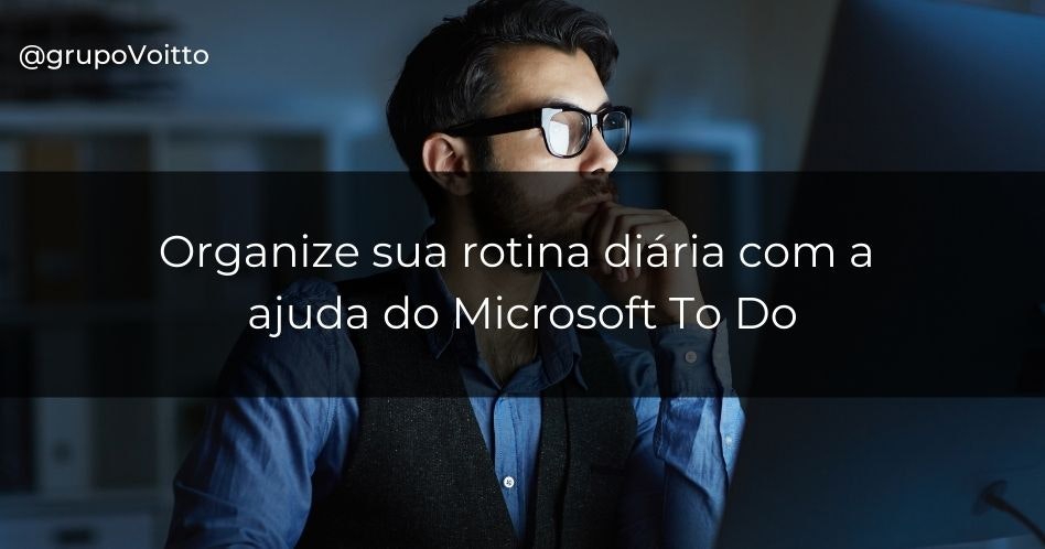 Conheça o Microsoft To Do, a ferramenta gratuita que te ajuda a organizar a rotina