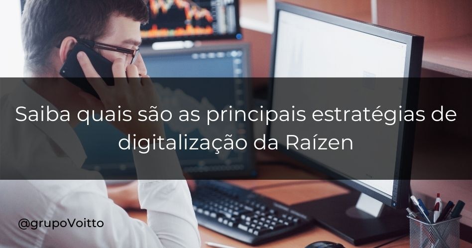 Saiba quais são as principais estratégias de digitalização da Raízen