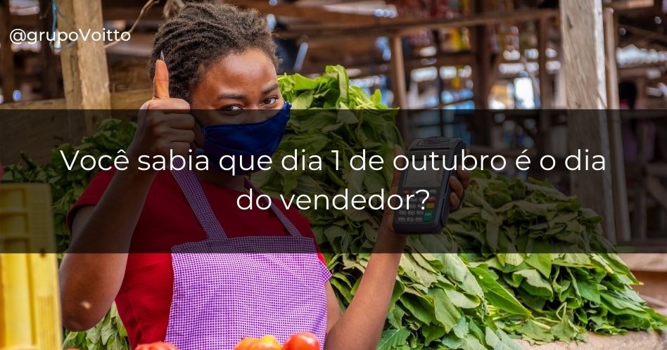 1 de outubro: Descubra como surgiu o dia do Vendedor 1 de outubro: Descubra como surgiu o dia do Vendedor