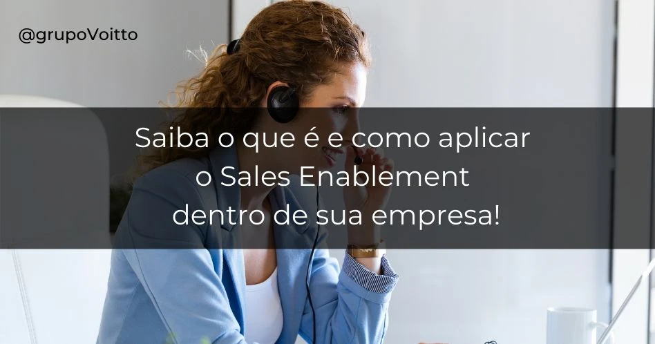 Saiba o que é e como aplicar o Sales Enablement dentro de sua empresa! Saiba o que é e como aplicar o Sales Enablement dentro de sua empresa!
