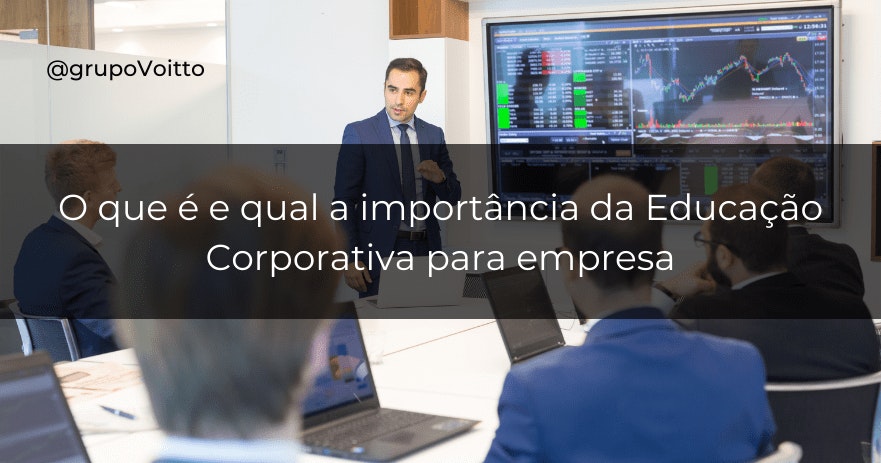 O que é e qual a importância da Educação Corporativa para empresa O que é e qual a importância da Educação Corporativa para empresa