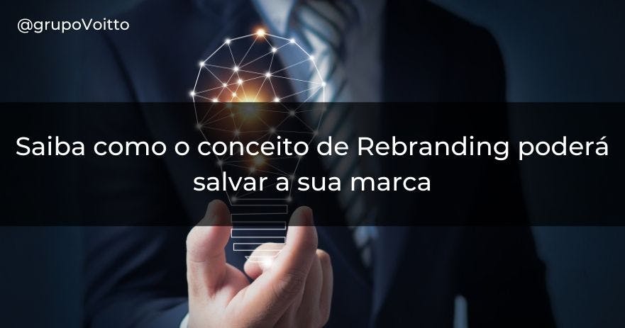 Você Sabe O Que é Rebranding E Como Fazer Veja Agora Mesmo