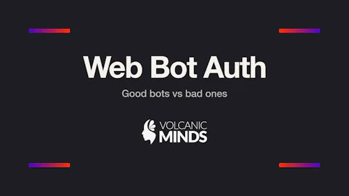 Copertina dell'articolo "Web Bot Auth: visitatori senza occhi": composizione tipografica su fondo grafite con il titolo "Web Bot Auth", il sottotitolo "Good bots vs bad ones" e il logo Volcanic Minds in bianco al centro, con quattro barre d'accento a gradiente viola-rosso agli angoli.