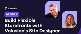 Build Flexible Storefronts with Volusion’s Site Designer thumbnail