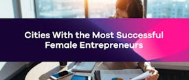 Cities With the Most Successful Female Entrepreneurs thumbnail