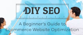DIY SEO: A Beginner’s Guide to Ecommerce Web Optimization thumbnail