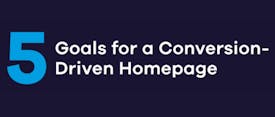 5 Goals for a Conversion-Driven Homepage thumbnail