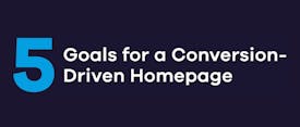 5 Goals for a Conversion-Driven Homepage thumbnail
