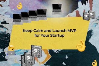 MVP for startups: a Guide for Startup MVP Development in 2023