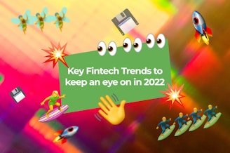Key Fintech Trends to keep an eye on in 2022